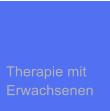 Therapie mit Erwachsenen