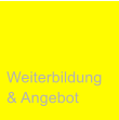 Weiterbildung & Angebot