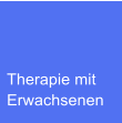 Therapie mit Erwachsenen